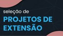 Seleção projetos de extensão