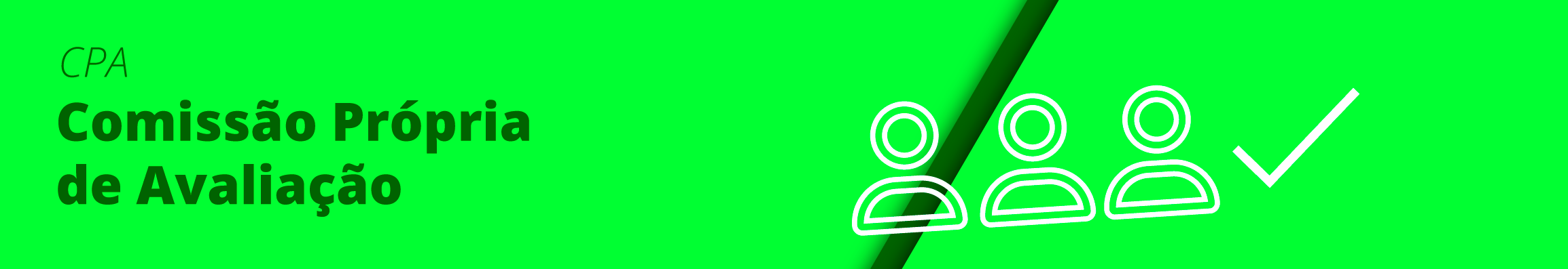 Banner com Texto Legenda "Comissão Própria de Avaliação - CPA". Imagem na cor verde neon com ícones de pessoas e um checkmark ao lado.