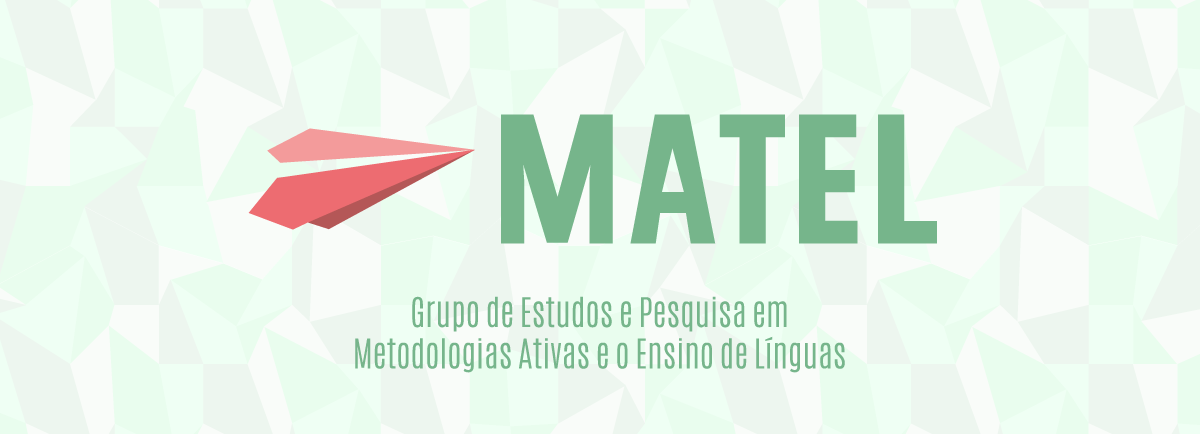 Logomarca do grupo Matel, que consiste num ícone na cor vermelha de um avião de papel e a sigla MATEL na cor verde. Abaixo o texto: Grupo de estudos e pesquisa em Metodologias Ativas e o Ensino de Línguas.