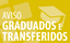 Transferidos e diplomados